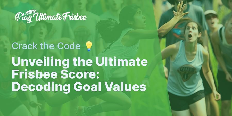 Unveiling the Ultimate Frisbee Score: Decoding Goal Values - Crack the Code đź’ˇ
