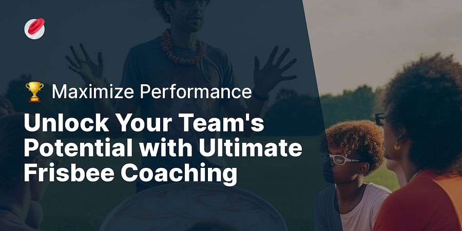 Unlock Your Team's Potential with Ultimate Frisbee Coaching - 🏆 Maximize Performance